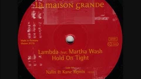 Lambda - Hold On Tight ( Nalin & Kane Remix )