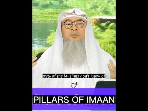 6 Pillars Of Imaan Faith 99 Muslims Don T Know Sheikh Assim Al Hakeem Shorts
