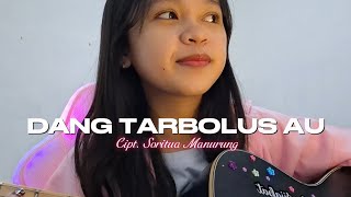 Dang Tarbolus Au Marlen Manroe  Cover By Tesalonika Sijabat 
