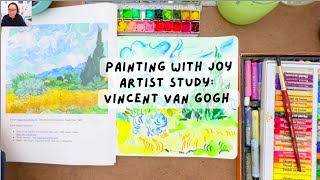 Painting with Joy - Artist Study: Vincent Van Gogh
