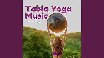 Tabla Yoga Music (Hang Drum, Handpan)