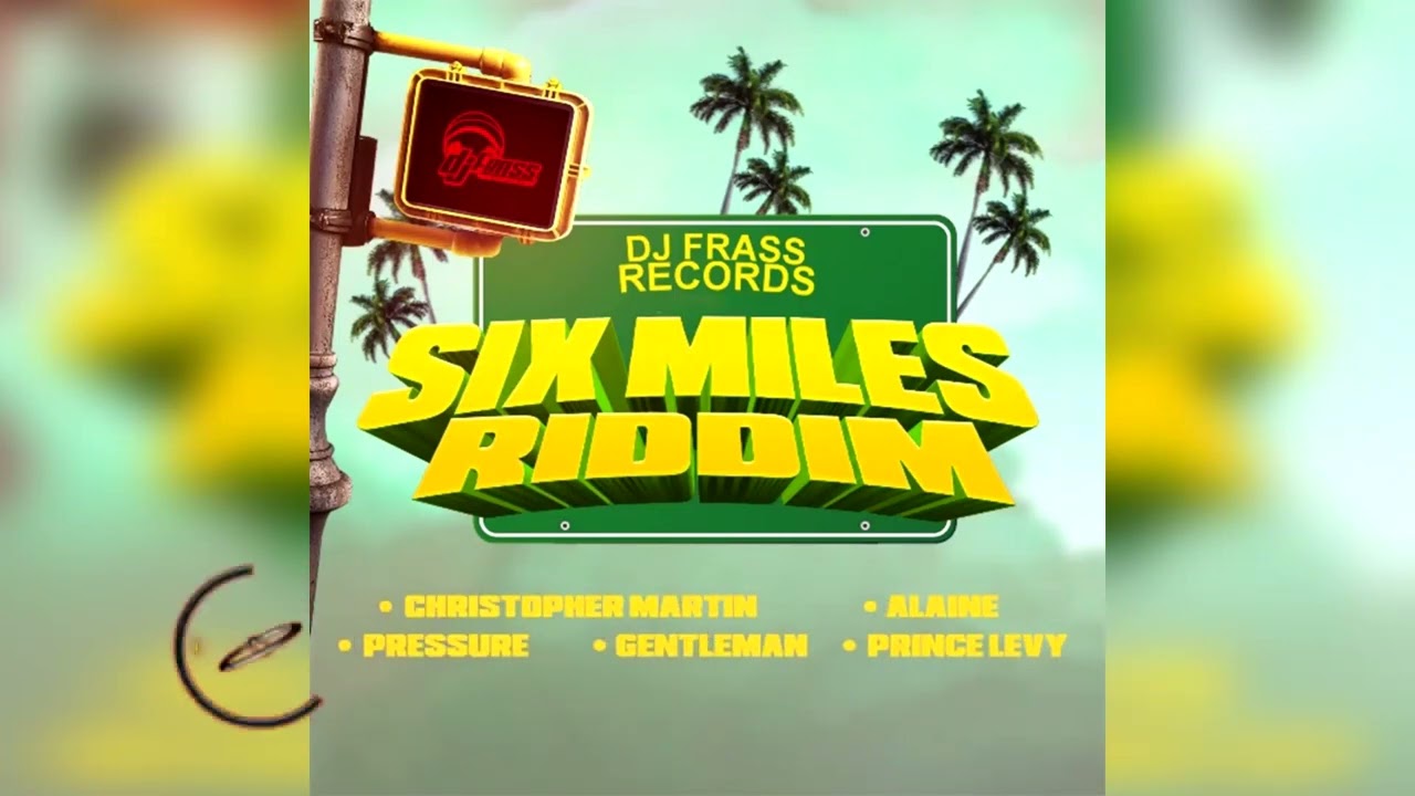 Six Miles Riddim Mix - DJ PTYLE