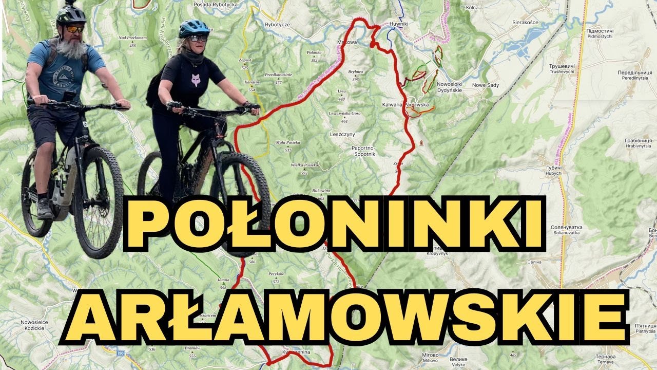 Połoninki Arłamowskie- Żytne - Kalwaria Pacławska -  Arłamów. Pętla rowerem emtb.