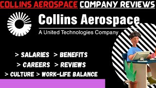 COLLINS AEROSPACE COMPANY REVIEWS | SALARIES AND BENEFIT|JOBS | WORKLIFE BALANCE | AEROSPACE