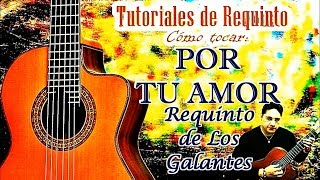 POR TU AMOR  Requinto de Los Galantes - cómo tocar el requinto de por tu amor - tutorial