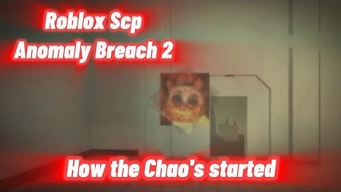Roblox Scp Anomaly Breach 2-How the Chaos started