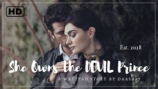 [WATTPAD TRAILER] She Owns the DEVIL Prince (2018) DAASA97