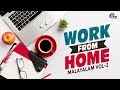 Work From Home - VOL 02 | Top Malayalam Songs |Best Malayalam Melodies|Malayalam Film Songs Playlist