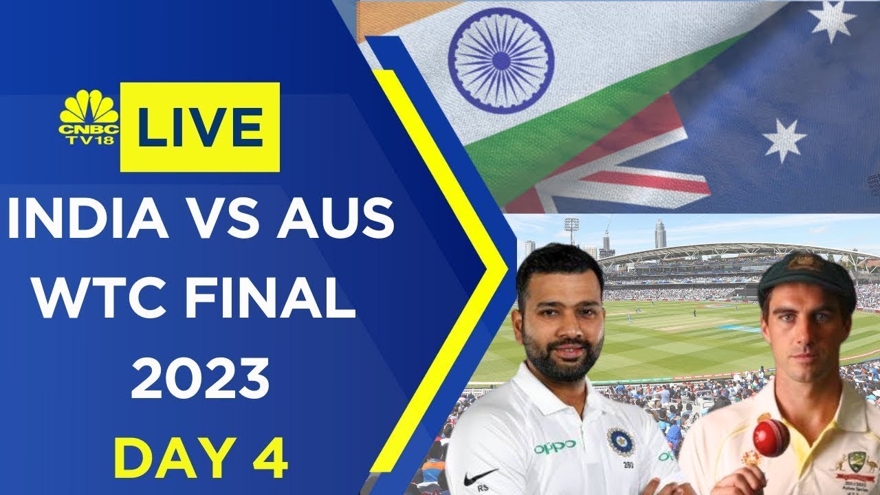 India Vs Australia LIVE India Vs Aus WTC 2023 WTC 2023 LIVE World Test Championship Day 4 LIVE