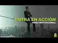 Entra en acción - Video Motivacional / Mayra Chambilla