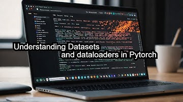 Understanding Dataset and DataLoader | Getting Started with PyTorch