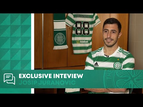 Exclusive interview, Josip Juranovic: I want to give everything at Celtic