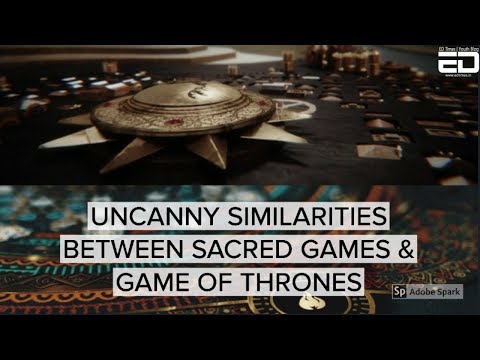 Uncanny Similarities Between Sacred Games & Game of Thrones