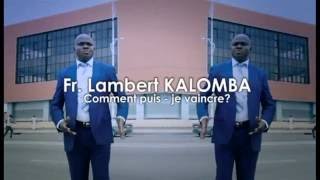 Video thumbnail of "Fr Lambert Kalomba chante comment puis je vaincre?"