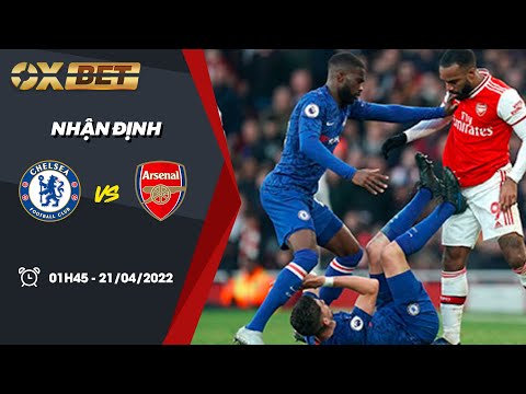 Nhận định bóng đá | Kèo Chelsea vs Arsenal - 21/04/2022 – Ngoại hạng Anh