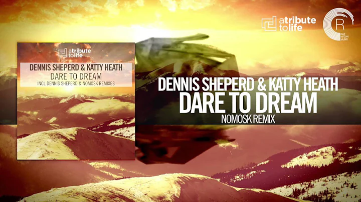 Dennis Sheperd & Katty Heath - Dare To Dream (NoMo...