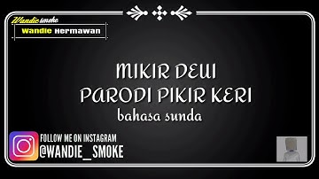 Parodi pikir keri (mikir deui) bahasa sunda Lyric Video