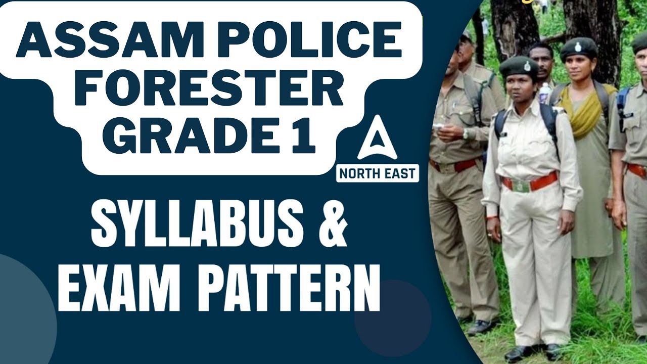 Assam Forest Recruitment 2023 | Assam Forest Grade 1 Syllabus and Exam Pattern 2023