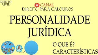 Personalidade Jurídica  - O que é? Características