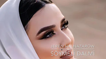 Jeren Halnazarowa - Söymeli Dalmi. Türkmen Aydymlary 2019