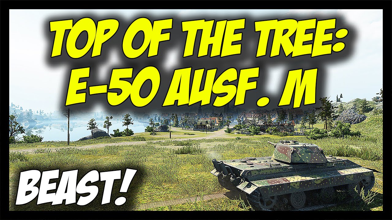 world of tanks epic wins ► World of Tanks: Top Of The Tree: E-50 Ausf. M! - E-50 and E-50-M Gameplay