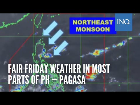 Fair Friday weather in most parts of PH — Pagasa