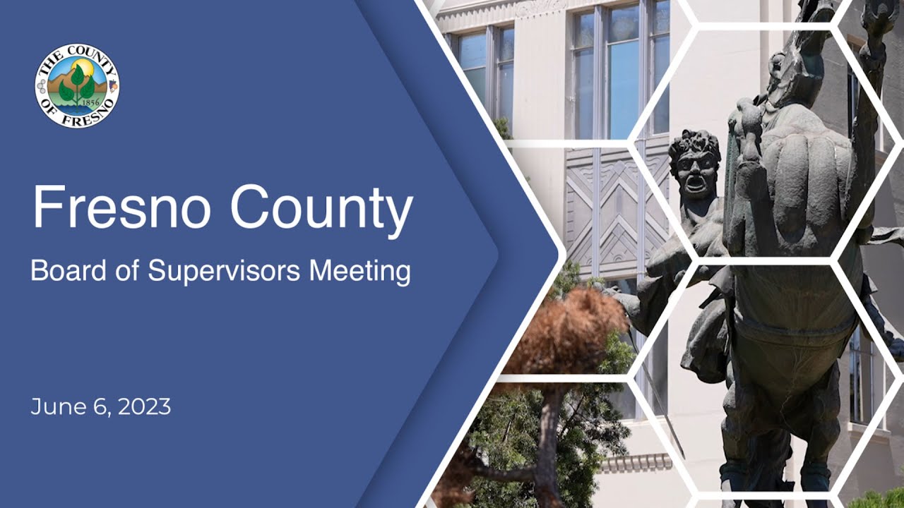 Fresno County Board of Supervisors 6/06/2023 - YouTube