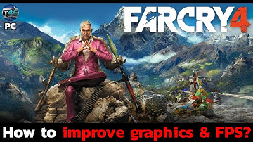How to Optimize Graphics for Far Cry 4 on Your PC? Best Graphics Settings for Far Cry 4 on PC (2025)