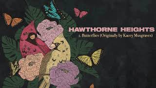 Hawthorne Heights Butterflies (Kacey Musgraves Cover)