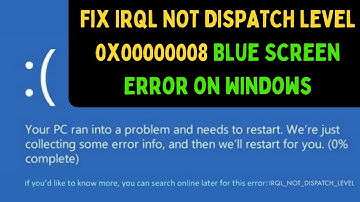 How to Fix IRQL_NOT_DISPATCH_LEVEL 0x00000008 Blue Screen Error on Windows 11