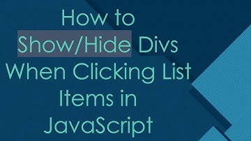 How to Show/Hide Divs When Clicking List Items in JavaScript
