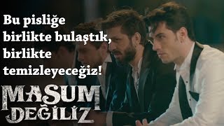 Masum Değiliz - 1.Bölüm - Bu Pisliğe Birlikte Bulaştık, Birlikte Temizleyeceğiz