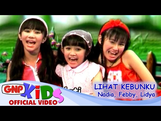 Lihat Kebunku - Lidya Lau, Nadia Raissa, Febby class=