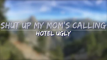 Hotel Ugly - Shut Up My Mom's Calling (Lyrics) - Full Audio, 4k Video