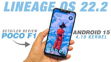 POCO F1 - Lineage OS 22.2 - 4.19 Based Kernel - Android 15 - Full Detailed Review