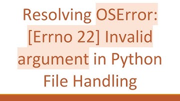 Resolving OSError: [Errno 22] Invalid argument in Python File Handling
