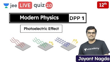 JEE: Modern Physics DPP 1 | Photoelectric Effect | Unacademy JEE | JEE Physics | Jayant Nagda
