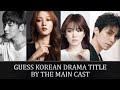 Quiz guess korean drama title by the main cast 