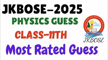 CLASS 11TH PHYSICS GUESS PAPER 2025 ||JKBOSE 11TH PHYSICS MOST IMPORTANT QUESTIONS 