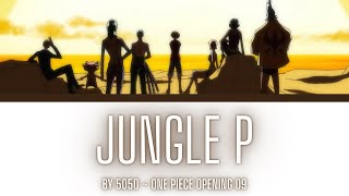 One Piece Opening 09 Lyrics Kanji/Romaji/EN/ID [5050 ~ Jungle P][Full Song]