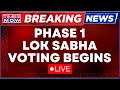 Lok Sabha Polling LIVE | Lok Sabha Election 2024 LIVE | Phase 1 Voting Beings | Times Now LIVE