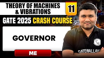 Theory of Machines & Vibrations 11 | Governor | Mechanical Engg. | GATE 2025 Crash Course