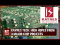 Kaynes Tech Awaits Semiconductor Unit Nod  Jairam Sampath Share Views On Future Plans  ET Now