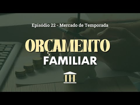 03/02/2025 - [ORÇAMENTO FAMILIAR - EP.22] - Igreja Cristã Maranata - Tema: Mercado de temporada"