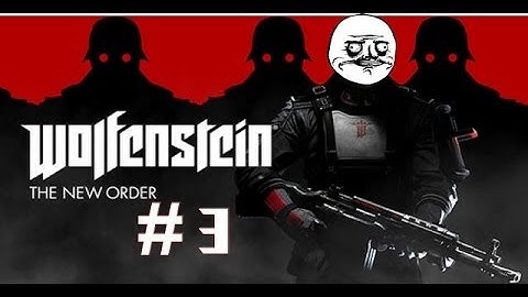 Wolfenstein The New Order Gameplay Walkthrough- Part 3 Asylum (PS4)