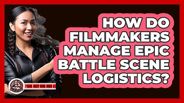 How Do Filmmakers Manage Epic Battle Scene Logistics? - The Action Reel