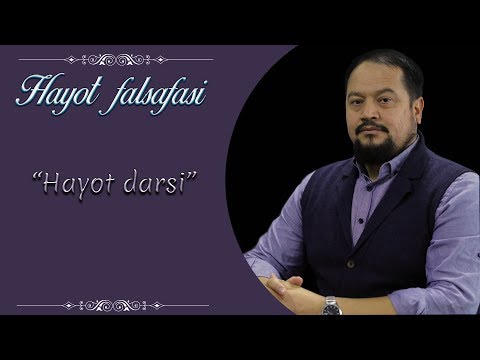 Video: Hayot Falsafasi Yoki O'zingizni Qanday O'zgartirish Kerak