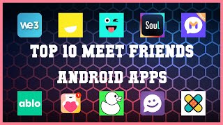 Top 10 Meet Friends Android App | Review screenshot 3