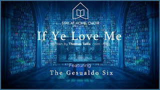 If Ye Love Me | Stay At Home Choir &amp; The Gesualdo Six