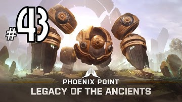 Phoenix Point ☺ Legacy of The Ancients 2021 Campaign Ep#43 1440p